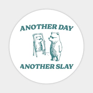 Another Day Another Slay Graphic T-Shirt, Retro Unisex Adult T Shirt, Funny Bear T Shirt, Meme Magnet